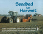 Seedbed to Harvest. Farm Machinery Through the Seasons