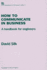 How to Communicate in Business: a Handbook for Engineers (History and Management of Technology)