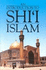 An Introduction to Shi'I Islam: the History and Doctrines of Twelver Shi'Ism