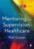 Mentoring and Supervision in Healthcare