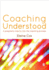 Coaching Understood: A Pragmatic Inquiry into the Coaching Process