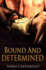 Bound and Determined