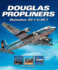 Douglas Propliners: Skyleaders, Dc-1 to Dc-7: Dc-1 Through to Dc-7