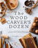 The Wood Carver's Dozen: a Collection of 12 Beautiful Projects for Complete Beginners