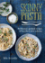 Skinny Pasta: 80 Flavour-Packed Recipes of Less Than 500 Calories (Skinny Series)