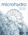 Microhydro: Clean Power From Water (Mother Earth News Wiser Living Series, 13)
