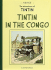 The Adventures of Tintin: Reporter for "Le Petit Vingtieme" in the Congo