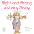 Right and Wrong and Being Strong: a Kid's Guide