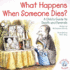 What Happens When Someone Dies? : a Child's Guide to Death and Funerals (Elf-Help Books for Kids)