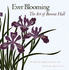 Ever Blooming: the Art of Bonnie Hall