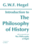 Introduction to the Philosophy of History: With Selections From the Philosophy of Right (Hackett Classics)
