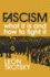 Fascism What It is and How to Fight It