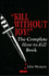 Kill Without Joy! : the Complete How to Kill Book