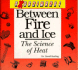 Between Fire and Ice: the Science of Heat (Experiment! )