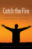 Catch the Fire