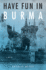 Have Fun in Burma: a Novel (Niu Southeast Asian Series)