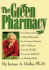 The Green Pharmacy: New Discoveries in Herbal Remedies for Common Diseases and Conditions From the World's Foremost Authority on Healing Herbs