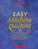 Easy Machine Quilting: 12 Step-By-Step Lessons From the Pros, Plus a Dozen Projects to Machine Quilt