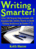 Writing Smarter! : Over 100 Step-By-Step Lessons With Reproducible Activity Sheets to Build Writing Proficiency in Grades 7-12