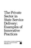 The Private Sector in State Service Delivery: Examples of Innovative Practices