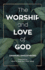 The Worship and Love of God