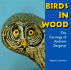 Birds in Wood; the Carvings of Andrew Zergenyi