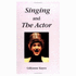 Singing and the Actor (Theatre Arts (Routledge Paperback))