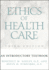Ethics of Health Care: an Introductory Textbook