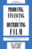 Producing, Financing and Distributing Film a Comprehensive Legal and Business Guide Limelight By Farber, Donald C July, 1992