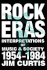 Rock Eras: Interpretations of Music and Society, 1954-1984