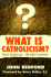 What is Catholicism? : Hard Questions-Straight Answers