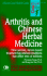Arthritis and Chinese Herbal Medicine: How Ancient, Nature-Based Treatment Has Relieved Conditions That Afflict Tens of Millions (Keats Good Health Guides)
