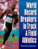 World Record Breakers in Track & Field Athletics