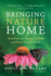 Bringing Nature Home: How You Can Sustain Wildlife With Native Plants, Updated and Expanded