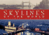 Skylines of the World: Yesterday and Today