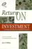 Return on Investment in Training and Performance Improvement Programs: a Step-By-Step Manual for Calculating the Financial Return (Improving Human Performance)