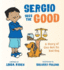 Sergio Sees the Good: the Story of a Not So Bad Day (Henry & Friends Mindfulness Series)