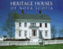 Heritage Houses of Nova Scotia (Formac Illustrated History)