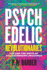 Psychedelic Revolutionaries: Lsd and the Birth of Hallucinogenic Research