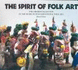 The Spirit of Folk Art: the Girard Collection at the Museum of International Folk Art (Museum International Folk Art)