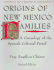 Origins of New Mexico Families a Genealogy of the Spanish Colonial Period a Genealogy of the Spanish Colonial Period