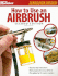How to Use an Airbrush, Second Edition (Finescale Modeler Books)