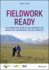 Fieldwork Ready an Introductory Guide to Field Research for Agriculture, Environment and Soil Scientists 188 Asa, Cssa, and Sssa Books