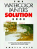 The Watercolor Painter's Solution Book: 44 Common Painting Problems and How to Solve Them