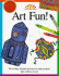 Art Fun! (Art and Activities for Kids)