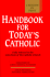 Handbook for Today's Catholic: Fully Indexed to the Catechism of the Catholic Church (a Redemptorist Pastoral Publication)