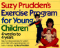 Suzy Prudden's Exercise Program for Young Children: Four Weeks to Four Years