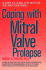 Coping With Mitral Valve Prolapse: a Guide to Living With Mvp for You and Your Family Phillips, Robert H.