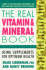 The Real Vitamin & Mineral Book, 2nd Edition: Using Supplements for Optimum Health