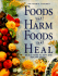 Foods That Harm, Foods That Heal: an a-Z Guide to Safe and Healthy Eating
